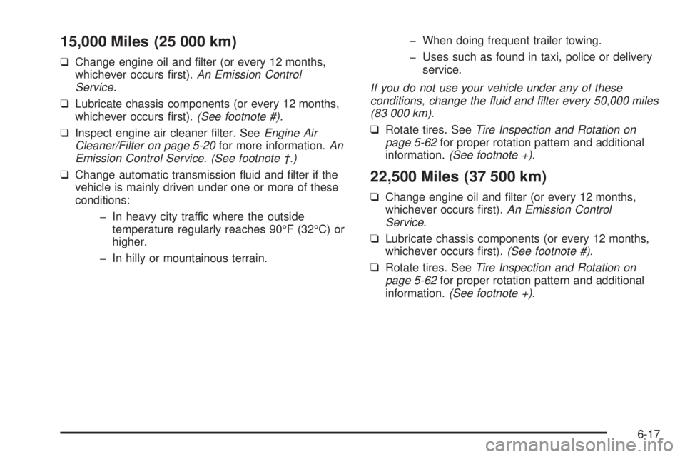 CHEVROLET ASTRO 2004 Owners Manual 15,000 Miles (25 000 km)
qChange engine oil and ®lter (or every 12 months,
whichever occurs ®rst).An Emission Control
Service.
qLubricate chassis components (or every 12 months,
whichever occurs ®r CHEVROLET ASTRO 2004 Owners Manual 15,000 Miles (25 000 km)
qChange engine oil and ®lter (or every 12 months,
whichever occurs ®rst).An Emission Control
Service.
qLubricate chassis components (or every 12 months,
whichever occurs ®r