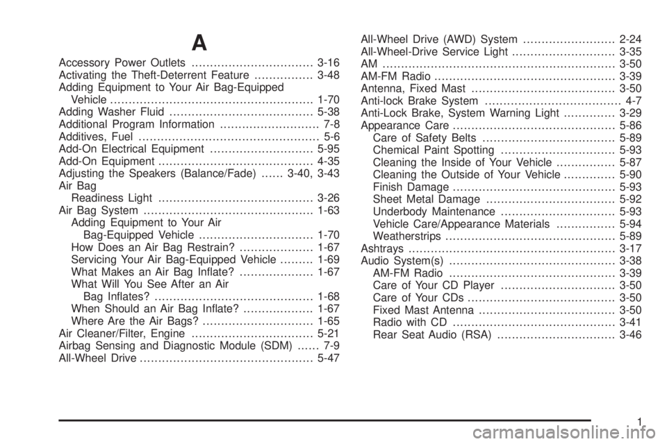 CHEVROLET ASTRO 2004  Owners Manual A
Accessory Power Outlets.................................3-16
Activating the Theft-Deterrent Feature................3-48
Adding Equipment to Your Air Bag-Equipped
Vehicle.............................