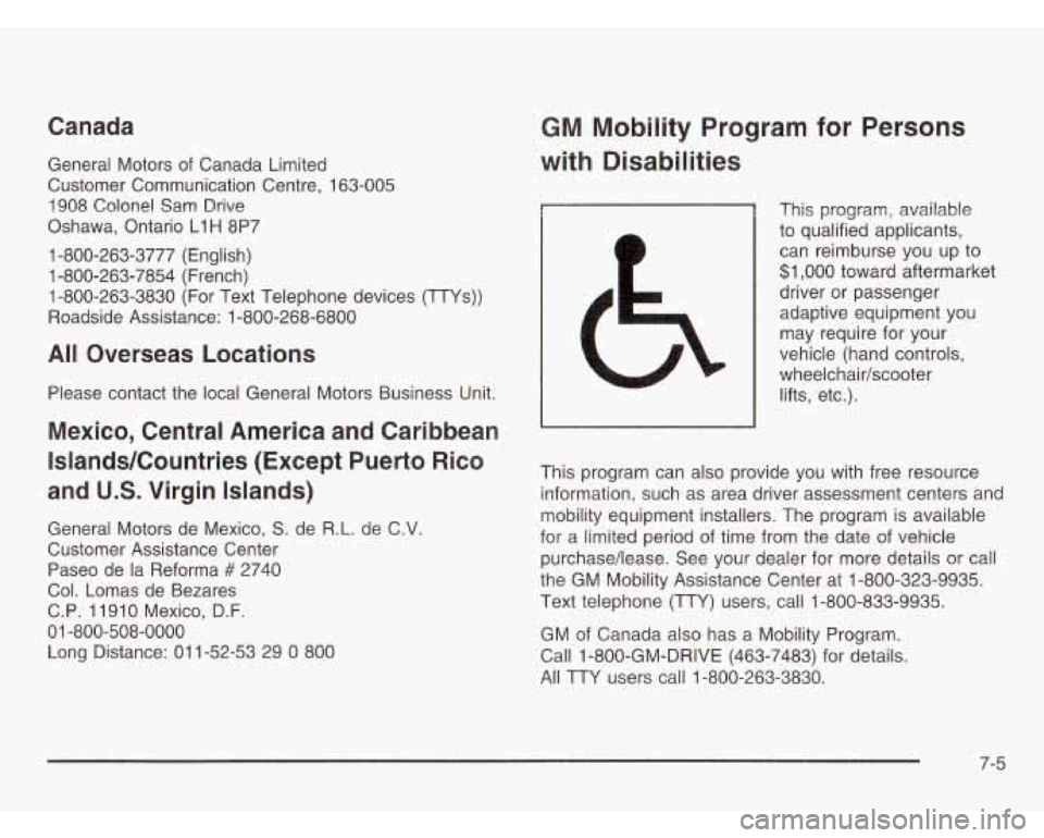 CHEVROLET ASTRO 2003  Owners Manual Canada GM Mobility Program for Persons 
with Disabilities General  Motors  of  Canada  Limited 
Customer  Communication  Centre,  163-005 
1908  Colonel  Sam  Drive 
Oshawa,  Ontario  LIH 8P7 
1-800-2