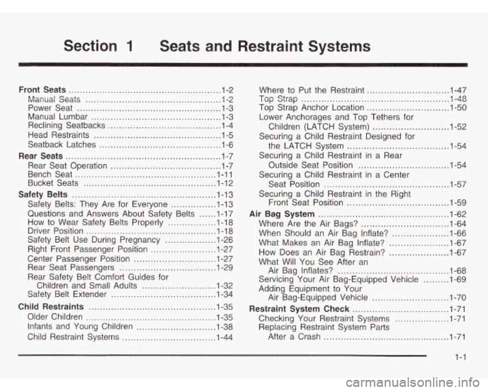 CHEVROLET ASTRO 2003  Owners Manual Section 1 Seats  and  Restraint  Systems 
Front Seats ...................................................... 1-2 
Manual  Seats 
................................................ 1-2 
Power  Seat 
....