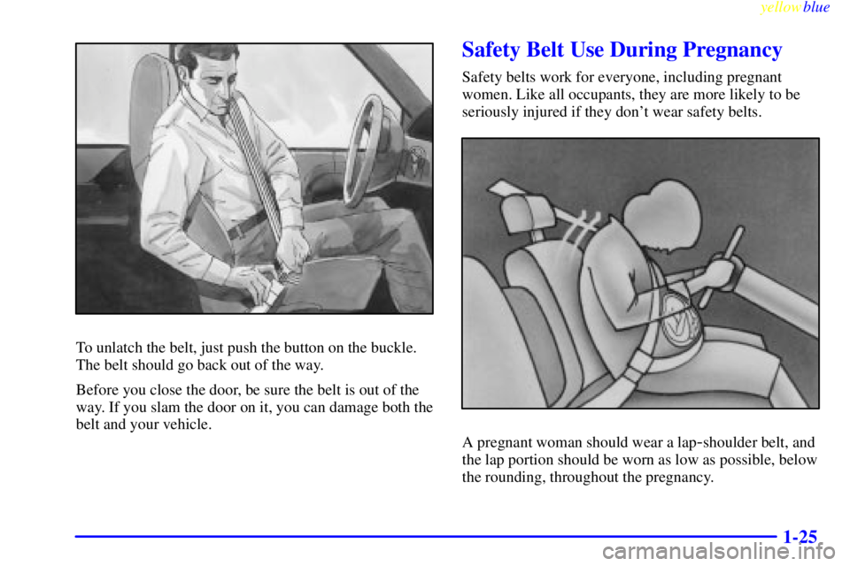 CHEVROLET ASTRO 1999 Owners Guide yellowblue     
1-25
To unlatch the belt, just push the button on the buckle.
The belt should go back out of the way.
Before you close the door, be sure the belt is out of the
way. If you slam the doo