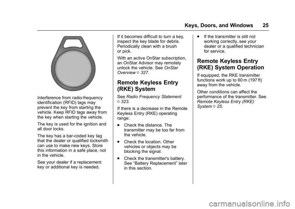 CHEVROLET CITY EXPRESS 2017  Owners Manual Chevrolet Express Owner Manual (GMNA-Localizing-U.S./Canada/Mexico-
9967827) - 2017 - crc - 9/26/16
Keys, Doors, and Windows 25
Interference from radio-frequency
identification (RFID) tags may
prevent