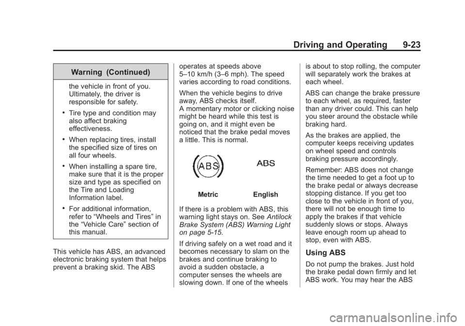 CHEVROLET CITY EXPRESS 2016  Owners Manual Black plate (23,1)Chevrolet City Express Owner Manual (GMNA-Localizing-U.S./Canada-
7707496) - 2015 - CRC - 11/26/14
Driving and Operating 9-23Warning (Continued) the vehicle in front of you.
Ultimate