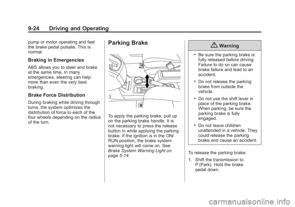 CHEVROLET CITY EXPRESS 2016  Owners Manual Black plate (24,1)Chevrolet City Express Owner Manual (GMNA-Localizing-U.S./Canada-
7707496) - 2015 - CRC - 11/26/14
9-24 Driving and Operating pump or motor operating and feel
the brake pedal pulsate