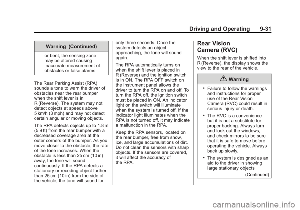 CHEVROLET CITY EXPRESS 2016  Owners Manual Black plate (31,1)Chevrolet City Express Owner Manual (GMNA-Localizing-U.S./Canada-
7707496) - 2015 - CRC - 11/26/14
Driving and Operating 9-31Warning (Continued) or bent, the sensing zone
may be alte