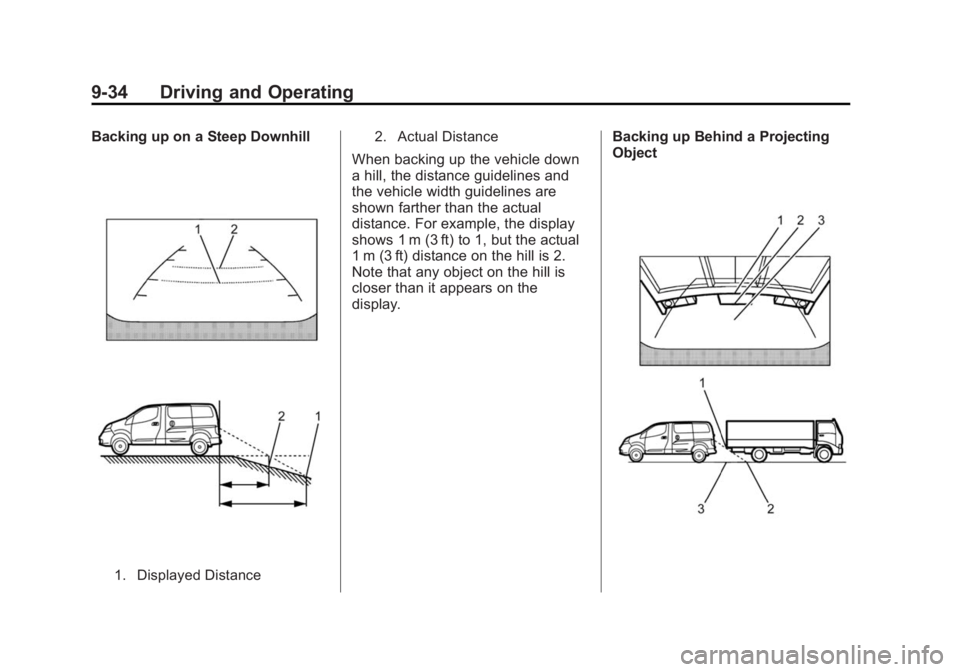 CHEVROLET CITY EXPRESS 2016  Owners Manual Black plate (34,1)Chevrolet City Express Owner Manual (GMNA-Localizing-U.S./Canada-
7707496) - 2015 - CRC - 11/26/14
9-34 Driving and Operating Backing up on a Steep Downhill
1. Displayed Distance 2. 