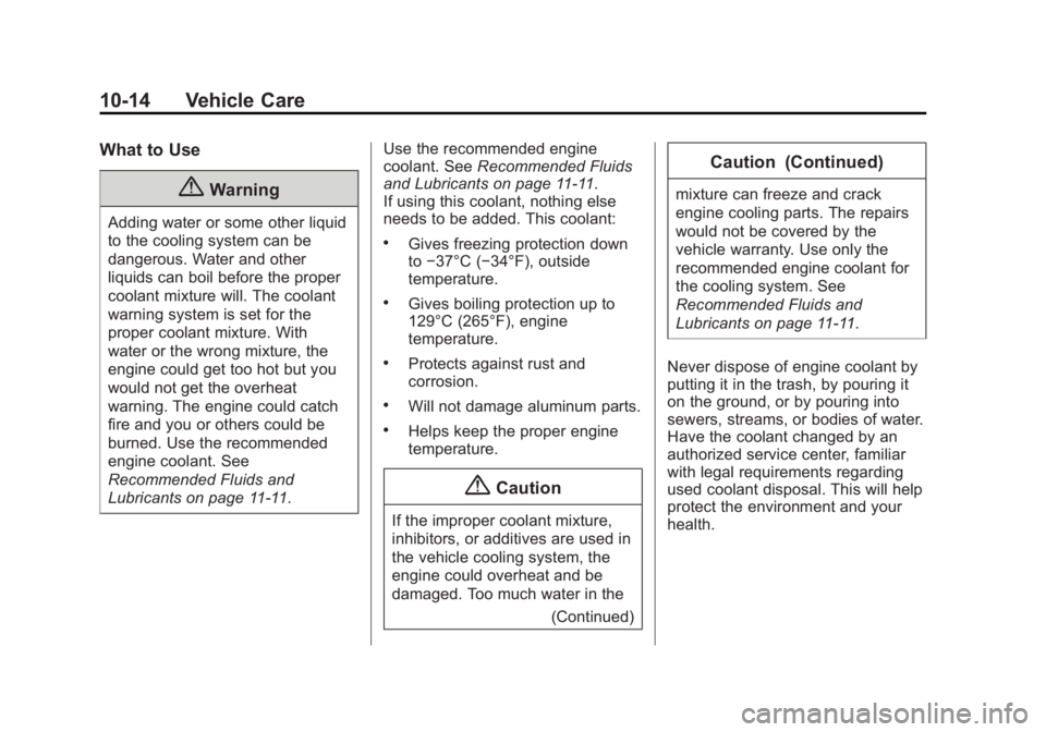 CHEVROLET CITY EXPRESS 2016  Owners Manual Black plate (14,1)Chevrolet City Express Owner Manual (GMNA-Localizing-U.S./Canada-
7707496) - 2015 - CRC - 11/26/14
10-14 Vehicle Care What to Use
{ WarningAdding water or some other liquid
to the co
