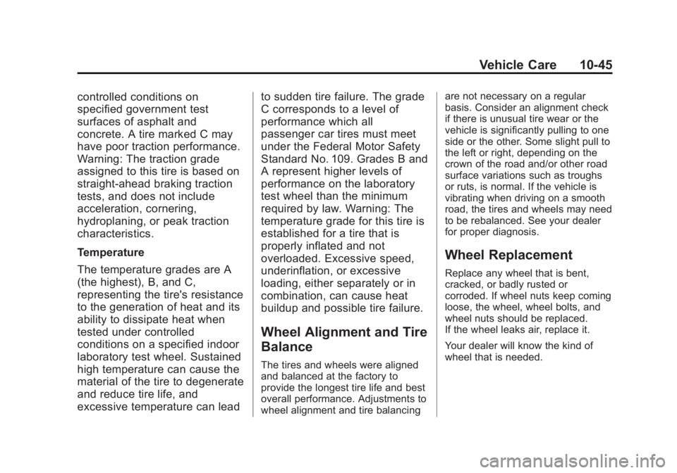 CHEVROLET CITY EXPRESS 2016 Owners Manual Black plate (45,1)Chevrolet City Express Owner Manual (GMNA-Localizing-U.S./Canada-
7707496) - 2015 - CRC - 11/26/14
Vehicle Care 10-45controlled conditions on
specified government test
surfaces of as CHEVROLET CITY EXPRESS 2016 Owners Manual Black plate (45,1)Chevrolet City Express Owner Manual (GMNA-Localizing-U.S./Canada-
7707496) - 2015 - CRC - 11/26/14
Vehicle Care 10-45controlled conditions on
specified government test
surfaces of as