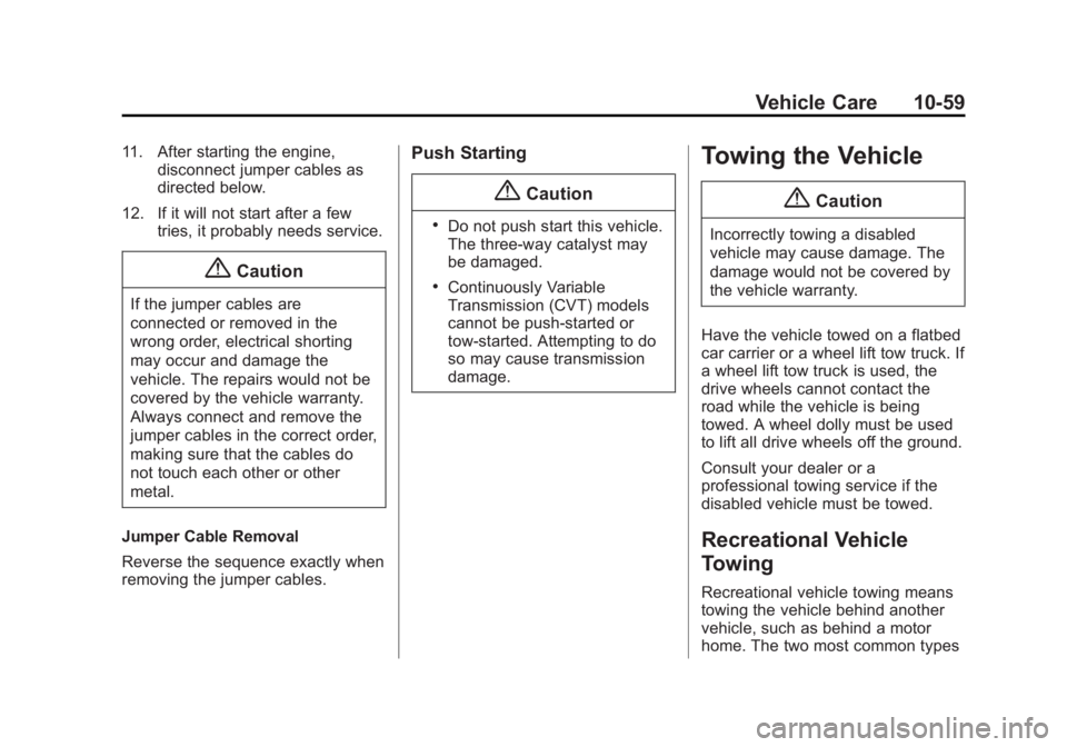CHEVROLET CITY EXPRESS 2016  Owners Manual Black plate (59,1)Chevrolet City Express Owner Manual (GMNA-Localizing-U.S./Canada-
7707496) - 2015 - CRC - 11/26/14
Vehicle Care 10-5911. After starting the engine,
disconnect jumper cables as
direct