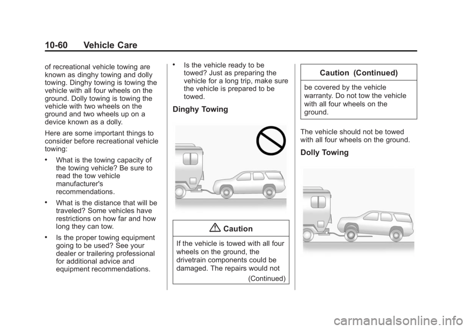 CHEVROLET CITY EXPRESS 2016  Owners Manual Black plate (60,1)Chevrolet City Express Owner Manual (GMNA-Localizing-U.S./Canada-
7707496) - 2015 - CRC - 11/26/14
10-60 Vehicle Care of recreational vehicle towing are
known as dinghy towing and do