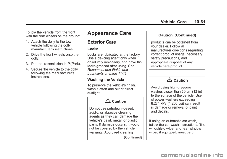 CHEVROLET CITY EXPRESS 2016  Owners Manual Black plate (61,1)Chevrolet City Express Owner Manual (GMNA-Localizing-U.S./Canada-
7707496) - 2015 - CRC - 11/26/14
Vehicle Care 10-61To tow the vehicle from the front
with the rear wheels on the gro