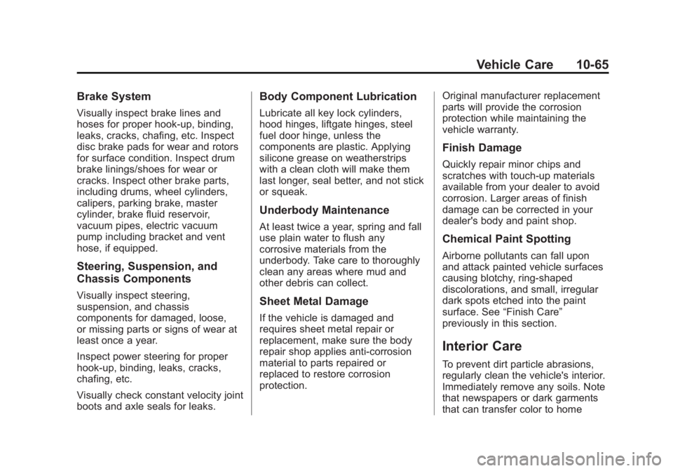 CHEVROLET CITY EXPRESS 2016  Owners Manual Black plate (65,1)Chevrolet City Express Owner Manual (GMNA-Localizing-U.S./Canada-
7707496) - 2015 - CRC - 11/26/14
Vehicle Care 10-65Brake System Visually inspect brake lines and
hoses for proper ho