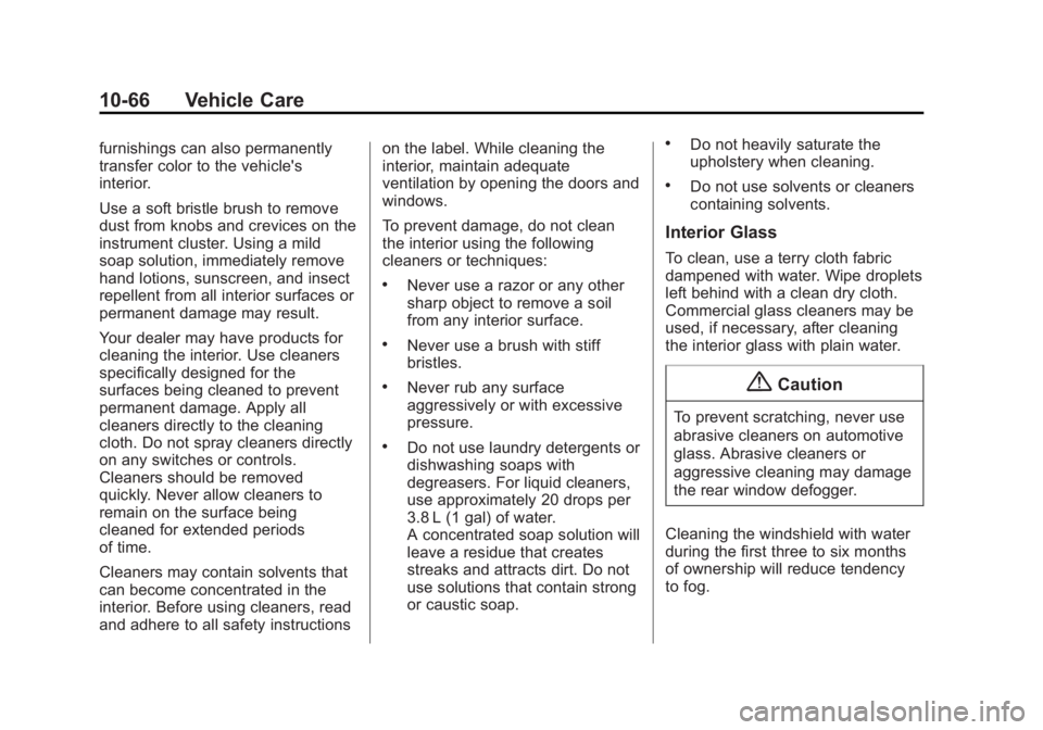 CHEVROLET CITY EXPRESS 2016  Owners Manual Black plate (66,1)Chevrolet City Express Owner Manual (GMNA-Localizing-U.S./Canada-
7707496) - 2015 - CRC - 11/26/14
10-66 Vehicle Care furnishings can also permanently
transfer color to the vehicle&#