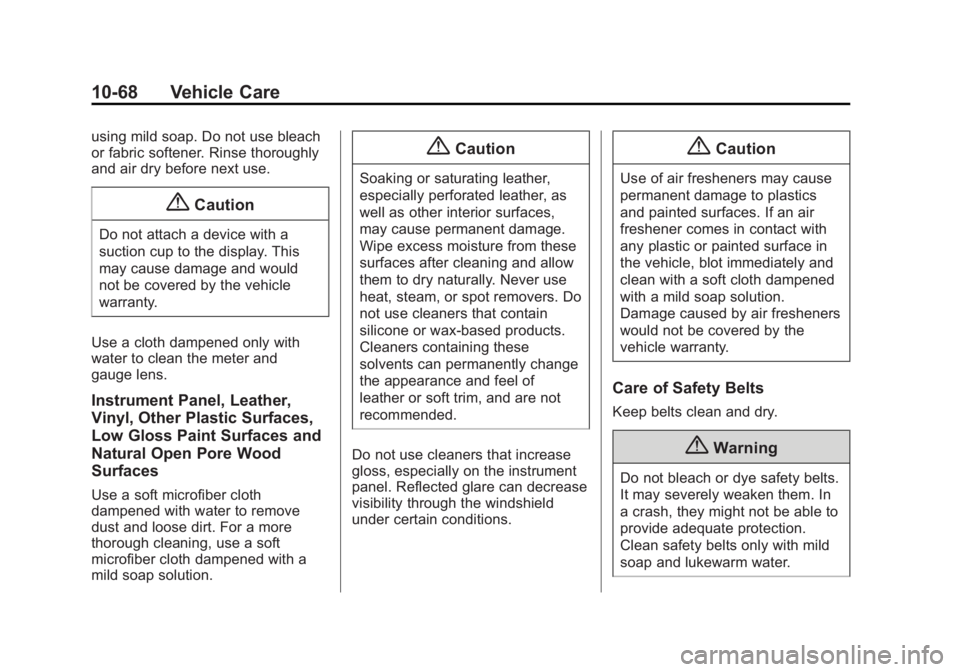 CHEVROLET CITY EXPRESS 2016  Owners Manual Black plate (68,1)Chevrolet City Express Owner Manual (GMNA-Localizing-U.S./Canada-
7707496) - 2015 - CRC - 11/26/14
10-68 Vehicle Care using mild soap. Do not use bleach
or fabric softener. Rinse tho