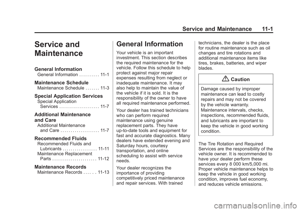 CHEVROLET CITY EXPRESS 2016  Owners Manual Black plate (1,1)Chevrolet City Express Owner Manual (GMNA-Localizing-U.S./Canada-
7707496) - 2015 - CRC - 11/26/14
Service and Maintenance 11-1
Service and
Maintenance General Information General Inf