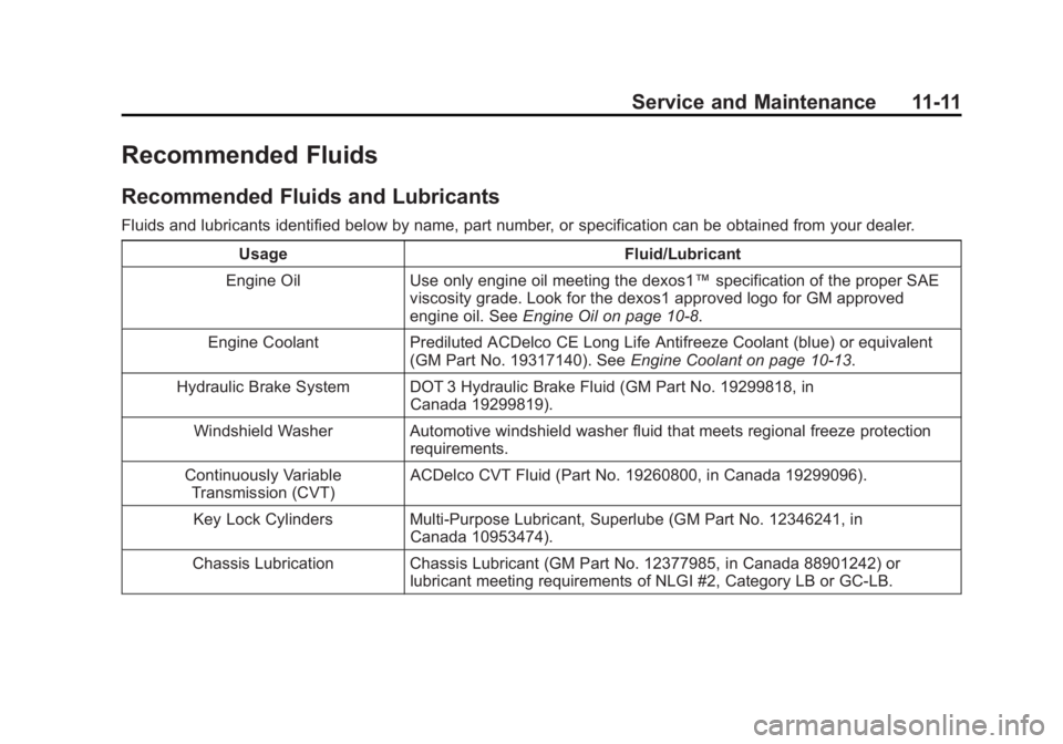 CHEVROLET CITY EXPRESS 2016  Owners Manual Black plate (11,1)Chevrolet City Express Owner Manual (GMNA-Localizing-U.S./Canada-
7707496) - 2015 - CRC - 11/26/14
Service and Maintenance 11-11
Recommended Fluids Recommended Fluids and Lubricants 