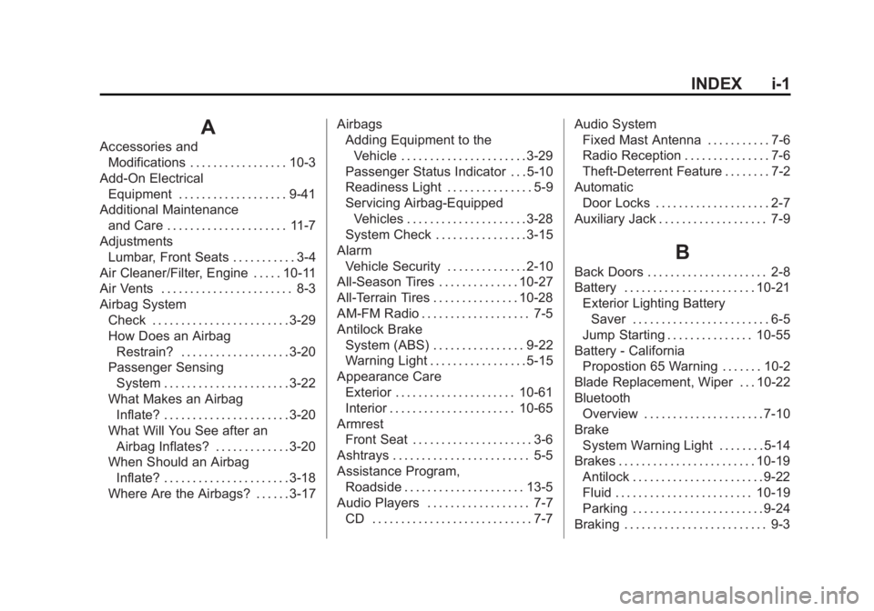 CHEVROLET CITY EXPRESS 2016  Owners Manual Black plate (1,1)Chevrolet City Express Owner Manual (GMNA-Localizing-U.S./Canada-
7707496) - 2015 - CRC - 11/26/14
INDEX i-1
AAccessories and
Modifications . . . . . . . . . . . . . . . . . 10-3
Add-