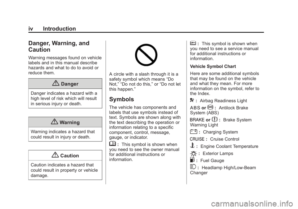 CHEVROLET CITY EXPRESS 2016  Owners Manual Black plate (4,1)Chevrolet City Express Owner Manual (GMNA-Localizing-U.S./Canada-
7707496) - 2015 - CRC - 11/26/14
iv Introduction
Danger, Warning, and
Caution Warning messages found on vehicle
label