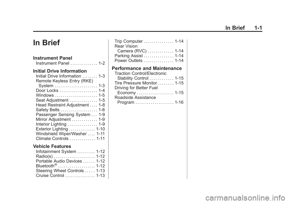 CHEVROLET CITY EXPRESS 2016  Owners Manual Black plate (1,1)Chevrolet City Express Owner Manual (GMNA-Localizing-U.S./Canada-
7707496) - 2015 - CRC - 11/26/14
In Brief 1-1
In Brief Instrument Panel Instrument Panel . . . . . . . . . . . . . . 