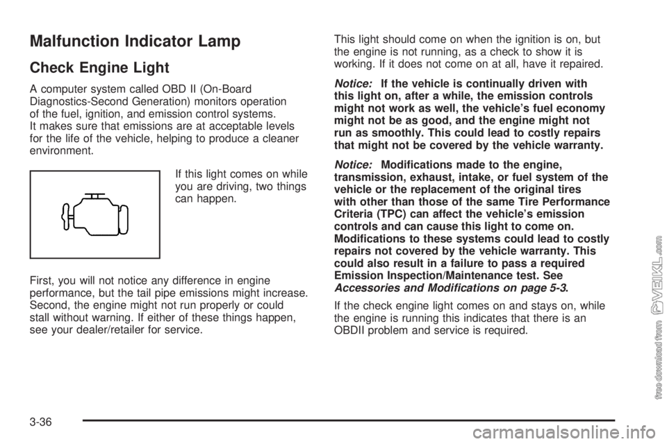 CHEVROLET KODIAK 2009  Owners Manual Malfunction Indicator Lamp
Check Engine Light
A computer system called OBD II (On-Board
Diagnostics-Second Generation) monitors operation
of the fuel, ignition, and emission control systems.
It makes 