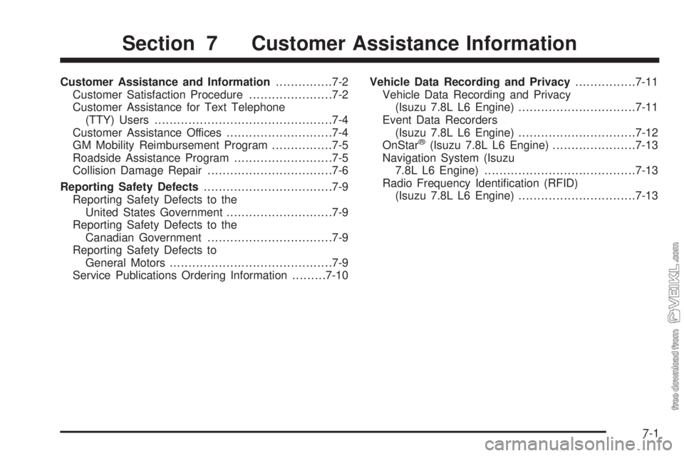 CHEVROLET KODIAK 2009  Owners Manual Customer Assistance and Information...............7-2
Customer Satisfaction Procedure......................7-2
Customer Assistance for Text Telephone
(TTY) Users.......................................