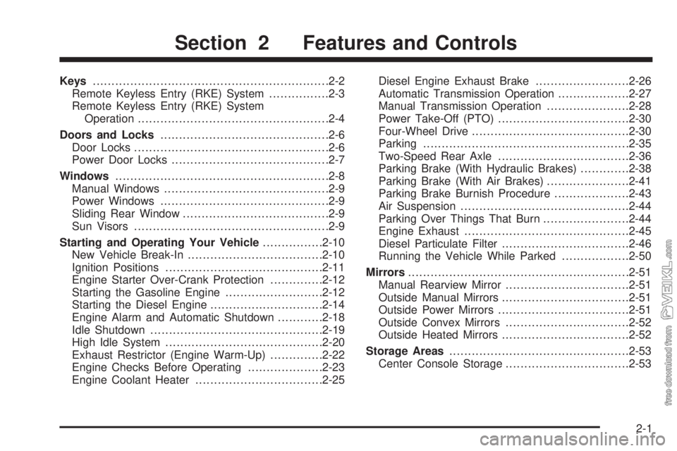 CHEVROLET KODIAK 2009  Owners Manual Keys...............................................................2-2
Remote Keyless Entry (RKE) System................2-3
Remote Keyless Entry (RKE) System
Operation.................................