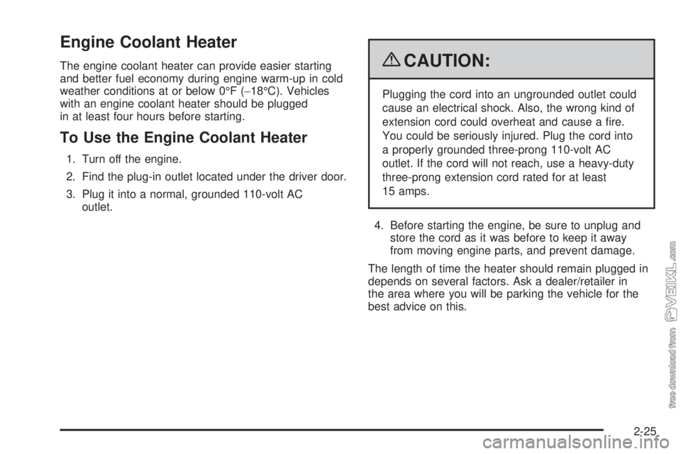 CHEVROLET KODIAK 2009 Manual Online Engine Coolant Heater
The engine coolant heater can provide easier starting
and better fuel economy during engine warm-up in cold
weather conditions at or below 0°F (−18°C). Vehicles
with an engin CHEVROLET KODIAK 2009 Manual Online Engine Coolant Heater
The engine coolant heater can provide easier starting
and better fuel economy during engine warm-up in cold
weather conditions at or below 0°F (−18°C). Vehicles
with an engin
