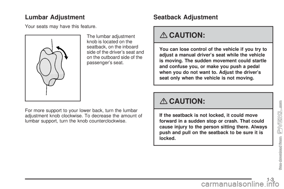 CHEVROLET KODIAK 2008  Owners Manual Lumbar Adjustment
Your seats may have this feature.
The lumbar adjustment
knob is located on the
seatback, on the inboard
side of the driver’s seat and
on the outboard side of the
passenger’s seat