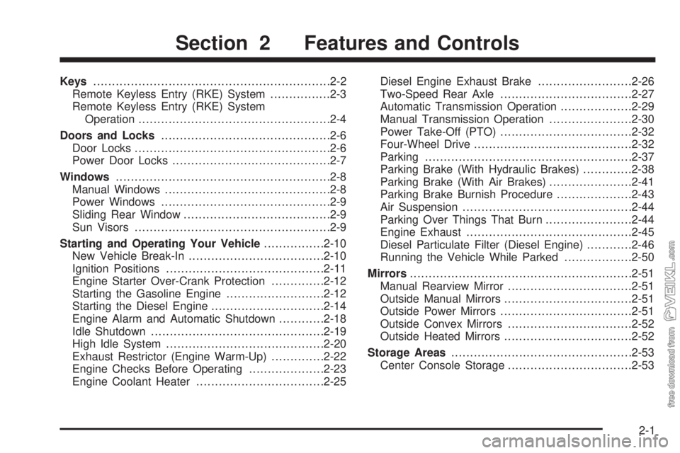 CHEVROLET KODIAK 2008  Owners Manual Keys...............................................................2-2
Remote Keyless Entry (RKE) System................2-3
Remote Keyless Entry (RKE) System
Operation.................................