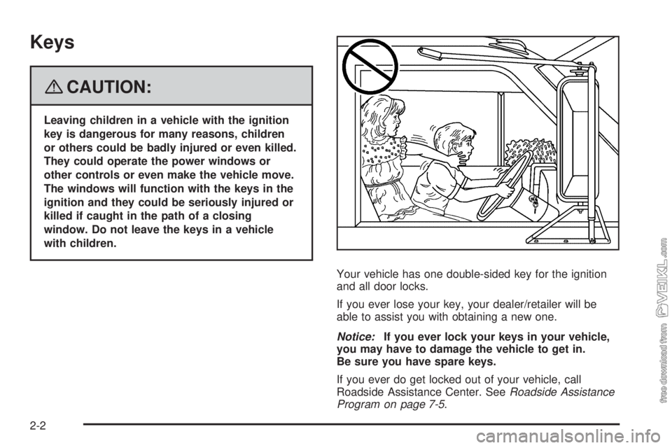 CHEVROLET KODIAK 2008 Repair Manual Keys
{CAUTION:
Leaving children in a vehicle with the ignition
key is dangerous for many reasons, children
or others could be badly injured or even killed.
They could operate the power windows or
othe