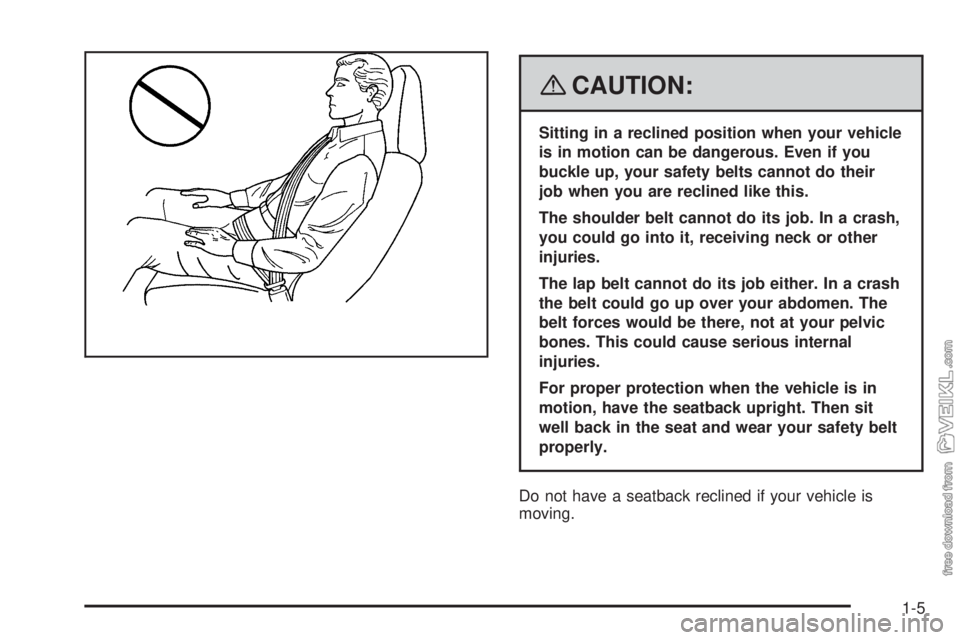 CHEVROLET KODIAK 2008  Owners Manual {CAUTION:
Sitting in a reclined position when your vehicle
is in motion can be dangerous. Even if you
buckle up, your safety belts cannot do their
job when you are reclined like this.
The shoulder bel