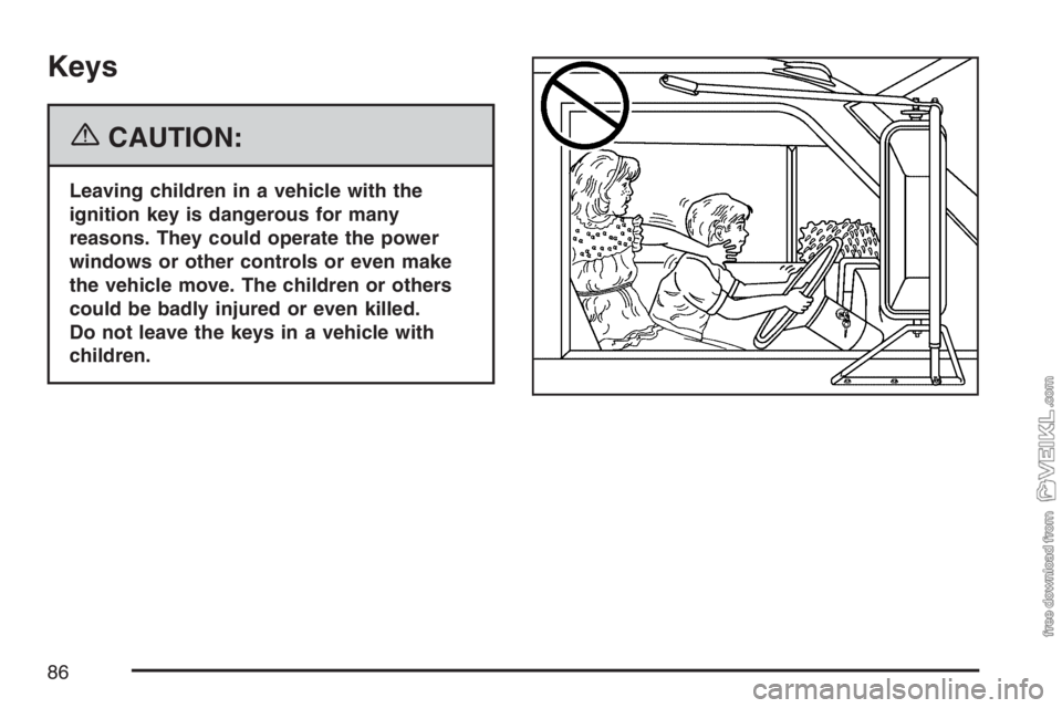 CHEVROLET KODIAK 2007 Manual Online Keys
{CAUTION:
Leaving children in a vehicle with the
ignition key is dangerous for many
reasons. They could operate the power
windows or other controls or even make
the vehicle move. The children or 
