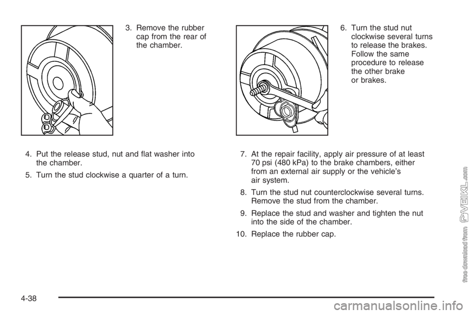 CHEVROLET KODIAK 2006  Owners Manual 3. Remove the rubber
cap from the rear of
the chamber.
4. Put the release stud, nut and ﬂat washer into
the chamber.
5. Turn the stud clockwise a quarter of a turn.6. Turn the stud nut
clockwise sev