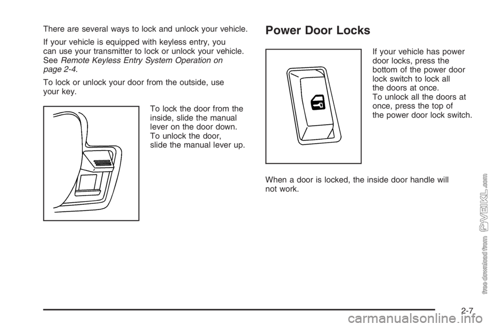 CHEVROLET KODIAK 2006 Manual PDF There are several ways to lock and unlock your vehicle.
If your vehicle is equipped with keyless entry, you
can use your transmitter to lock or unlock your vehicle.
SeeRemote Keyless Entry System Oper CHEVROLET KODIAK 2006 Manual PDF There are several ways to lock and unlock your vehicle.
If your vehicle is equipped with keyless entry, you
can use your transmitter to lock or unlock your vehicle.
SeeRemote Keyless Entry System Oper