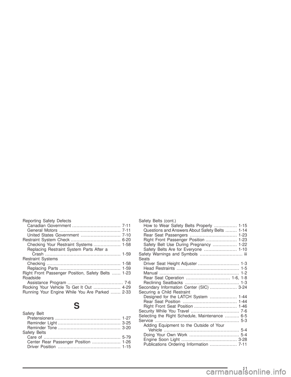 CHEVROLET AVEO 2002  Service Repair Manual Reporting Safety Defects
Canadian Government..................................7-11
General Motors...........................................7-11
United States Government............................7-1