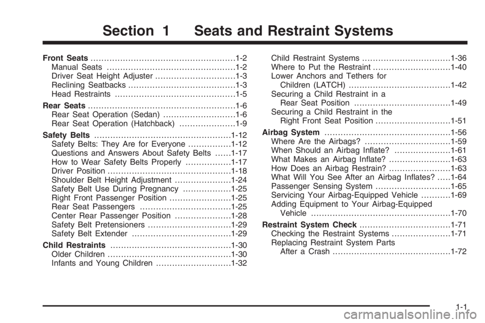 CHEVROLET AVEO 2002  Service Repair Manual Front Seats......................................................1-2
Manual Seats................................................1-2
Driver Seat Height Adjuster..............................1-3
Reclin CHEVROLET AVEO 2002  Service Repair Manual Front Seats......................................................1-2
Manual Seats................................................1-2
Driver Seat Height Adjuster..............................1-3
Reclin