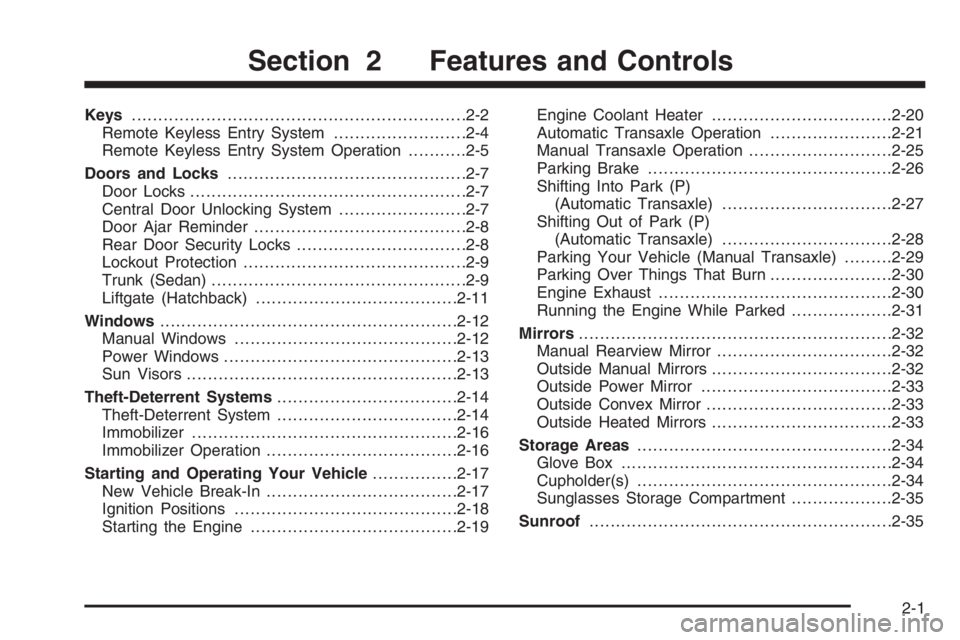 CHEVROLET AVEO 2002  Service Repair Manual Keys...............................................................2-2
Remote Keyless Entry System.........................2-4
Remote Keyless Entry System Operation...........2-5
Doors and Locks......