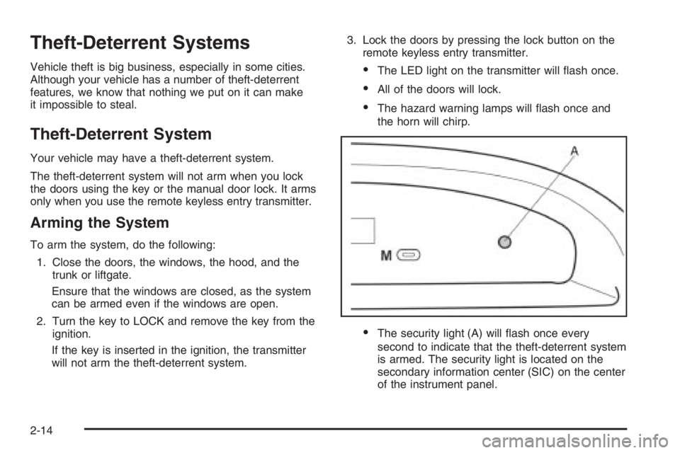 CHEVROLET AVEO 2002 Service Repair Manual Theft-Deterrent Systems
Vehicle theft is big business, especially in some cities.
Although your vehicle has a number of theft-deterrent
features, we know that nothing we put on it can make
it impossib CHEVROLET AVEO 2002 Service Repair Manual Theft-Deterrent Systems
Vehicle theft is big business, especially in some cities.
Although your vehicle has a number of theft-deterrent
features, we know that nothing we put on it can make
it impossib