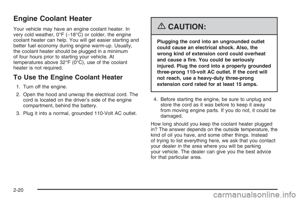 CHEVROLET AVEO 2002 Service Repair Manual Engine Coolant Heater
Your vehicle may have an engine coolant heater. In
very cold weather, 0°F (−18°C) or colder, the engine
coolant heater can help. You will get easier starting and
better fuel CHEVROLET AVEO 2002 Service Repair Manual Engine Coolant Heater
Your vehicle may have an engine coolant heater. In
very cold weather, 0°F (−18°C) or colder, the engine
coolant heater can help. You will get easier starting and
better fuel