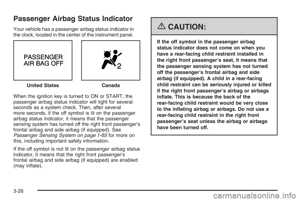 CHEVROLET AVEO 2002 Service Repair Manual Passenger Airbag Status Indicator
Your vehicle has a passenger airbag status indicator in
the clock, located in the center of the instrument panel.
When the ignition key is turned to ON or START, the
CHEVROLET AVEO 2002 Service Repair Manual Passenger Airbag Status Indicator
Your vehicle has a passenger airbag status indicator in
the clock, located in the center of the instrument panel.
When the ignition key is turned to ON or START, the