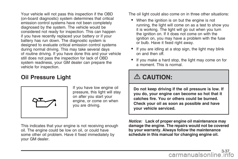 CHEVROLET AVEO 2002  Service Repair Manual Your vehicle will not pass this inspection if the OBD
(on-board diagnostic) system determines that critical
emission control systems have not been completely
diagnosed by the system. The vehicle would