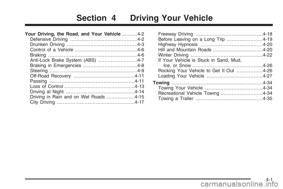 CHEVROLET AVEO 2002  Service Repair Manual Your Driving, the Road, and Your Vehicle..........4-2
Defensive Driving...........................................4-2
Drunken Driving.............................................4-3
Control of a Vehic