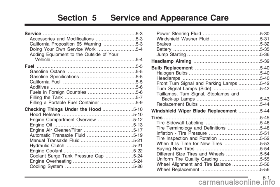 CHEVROLET AVEO 2002 Service Repair Manual Service............................................................5-3
Accessories and Modifications..........................5-3
California Proposition 65 Warning.....................5-3
Doing Your CHEVROLET AVEO 2002 Service Repair Manual Service............................................................5-3
Accessories and Modifications..........................5-3
California Proposition 65 Warning.....................5-3
Doing Your