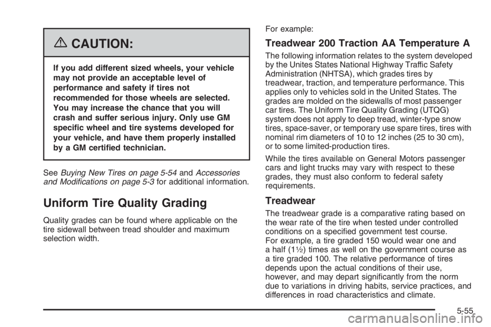 CHEVROLET AVEO 2002  Service Owners Manual {CAUTION:
If you add different sized wheels, your vehicle
may not provide an acceptable level of
performance and safety if tires not
recommended for those wheels are selected.
You may increase the cha