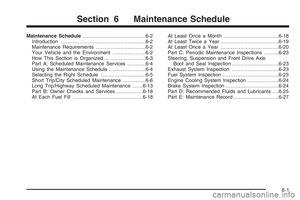 CHEVROLET AVEO 2002  Service Repair Manual Maintenance Schedule......................................6-2
Introduction...................................................6-2
Maintenance Requirements..............................6-2
Your Vehicle 