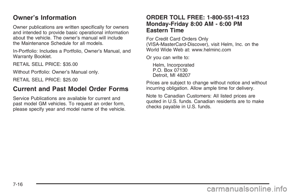 CHEVROLET AVEO 2002  Service Repair Manual Owner’s Information
Owner publications are written speciﬁcally for owners
and intended to provide basic operational information
about the vehicle. The owner’s manual will include
the Maintenance