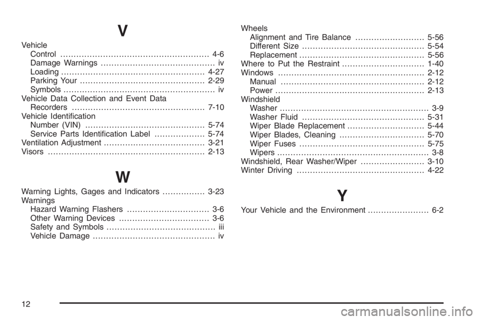 CHEVROLET AVEO 2002  Service Repair Manual V
Vehicle
Control........................................................ 4-6
Damage Warnings........................................... iv
Loading.....................................................