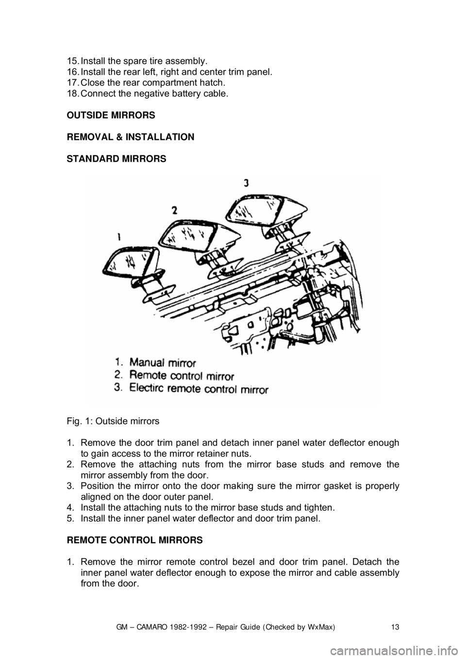 CHEVROLET CAMARO 1982 Repair Guide
GM – CAMARO 1982-1992 – Repair Guide (Checked by WxMax) 13
15. Install the spare tire assembly.
16. Install the rear left, ri
ght and center trim panel.
17. Close the rear compartment hatch. CHEVROLET CAMARO 1982 Repair Guide
GM – CAMARO 1982-1992 – Repair Guide (Checked by WxMax) 13
15. Install the spare tire assembly.
16. Install the rear left, ri
ght and center trim panel.
17. Close the rear compartment hatch.