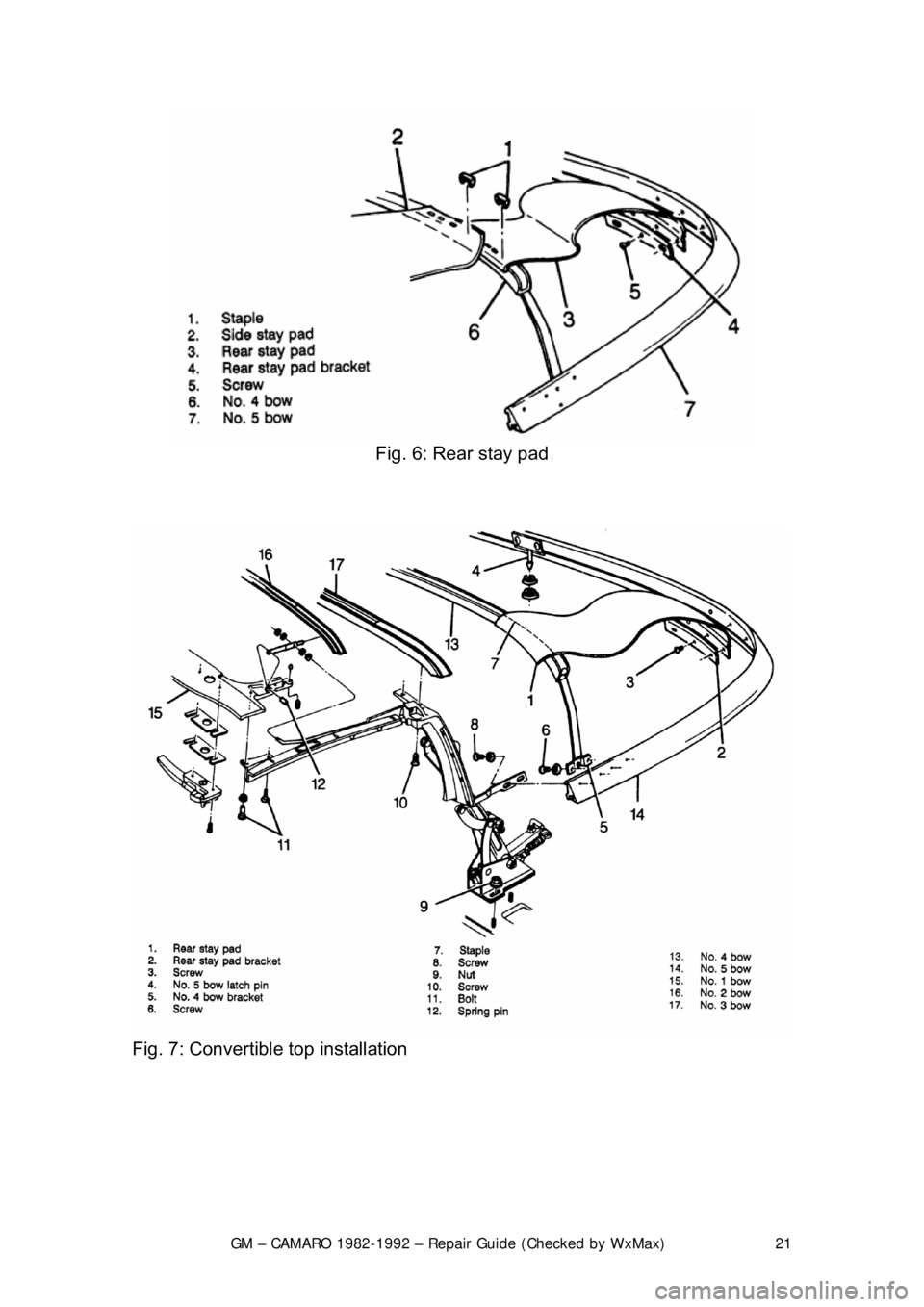 CHEVROLET CAMARO 1982 Repair Guide
GM – CAMARO 1982-1992 – Repair Guide (Checked by WxMax) 21
Fig. 6: Rear stay pad
Fig. 7: Convertible top installation
CHEVROLET CAMARO 1982 Repair Guide
GM – CAMARO 1982-1992 – Repair Guide (Checked by WxMax) 21
Fig. 6: Rear stay pad
Fig. 7: Convertible top installation
