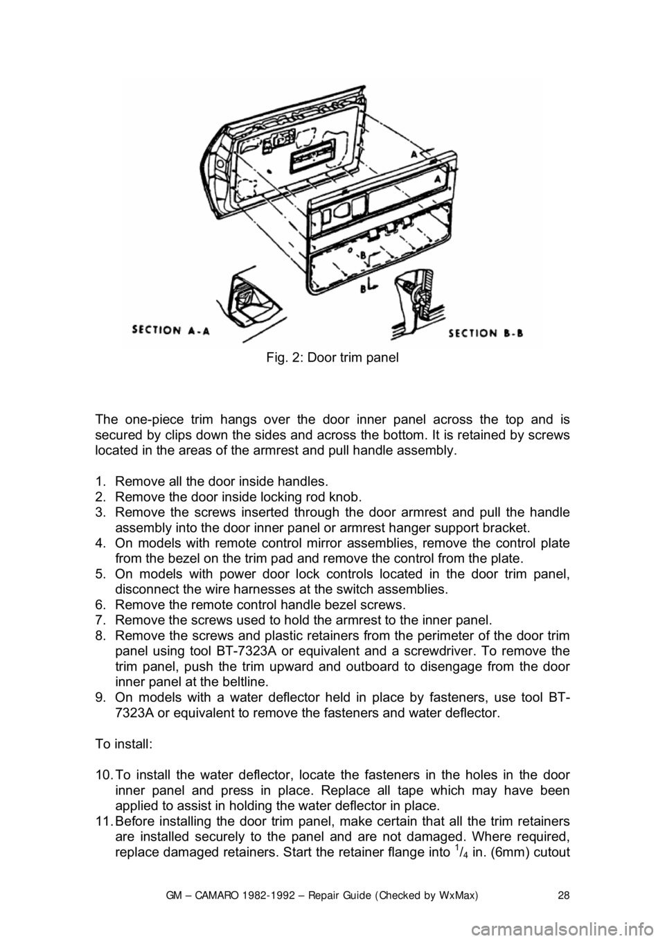 CHEVROLET CAMARO 1982 Repair Guide
GM – CAMARO 1982-1992 – Repair Guide (Checked by WxMax) 28
Fig. 2: Door trim panel
The one-piece trim hangs over the door inner panel across the top and is
secured by clips down the sides CHEVROLET CAMARO 1982 Repair Guide
GM – CAMARO 1982-1992 – Repair Guide (Checked by WxMax) 28
Fig. 2: Door trim panel
The one-piece trim hangs over the door inner panel across the top and is
secured by clips down the sides